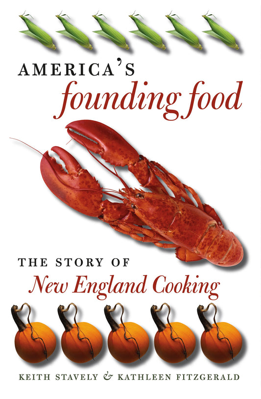 America's Founding Food: The Story of New England Cooking - 314