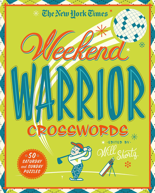 The New York Times Weekend Warrior Crosswords: 50 Saturday and Sunday Puzzles - 1322