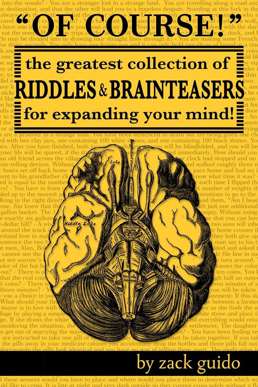 Of Course!: The Greatest Collection of Riddles & Brain Teasers For Expanding Your Mind - 4459