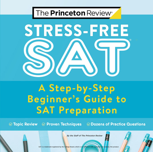 Stress-Free SAT: A Step-by-Step Beginner's Guide to SAT Preparation (2021) (College Test Preparation) - 8187