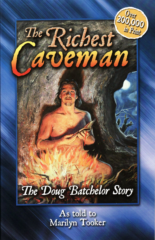The Richest Caveman: The Doug Batchelor Story - 1174