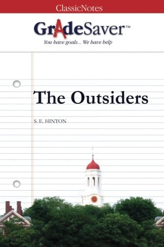GradeSaver (TM) ClassicNotes The Outsiders: Study Guide - 3838