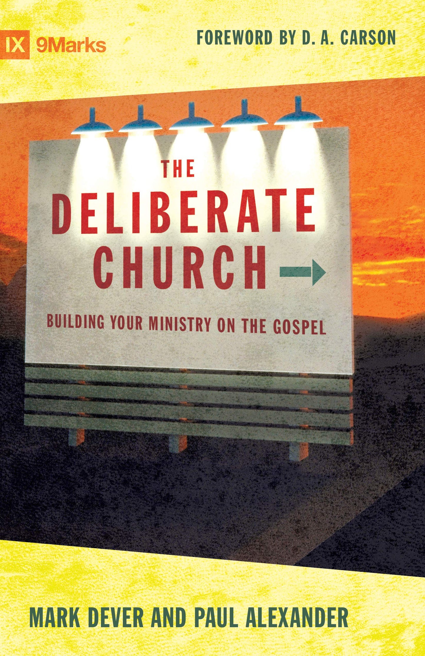 The Deliberate Church: Building Your Ministry on the Gospel - 3544