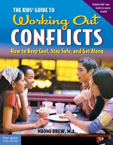 The Kids' Guide to Working Out Conflicts: How to Keep Cool, Stay Safe, and Get Along - 8591