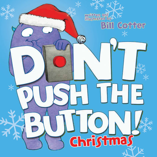 Don't Push the Button! A Christmas Adventure: An Interactive Holiday Book For Toddlers - 4080