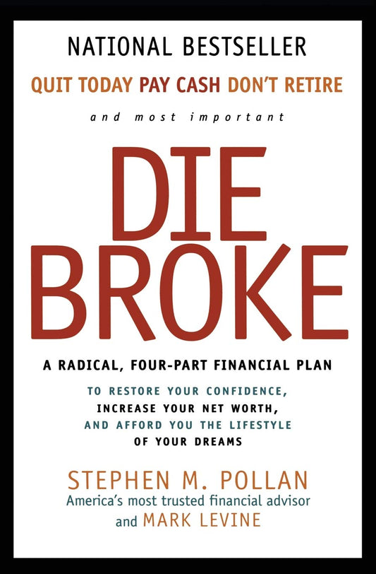 Die Broke: A Radical Four-Part Financial Plan - 290