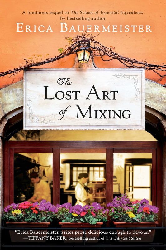 The Lost Art of Mixing (A School of Essential Ingredients Novel) - 3790
