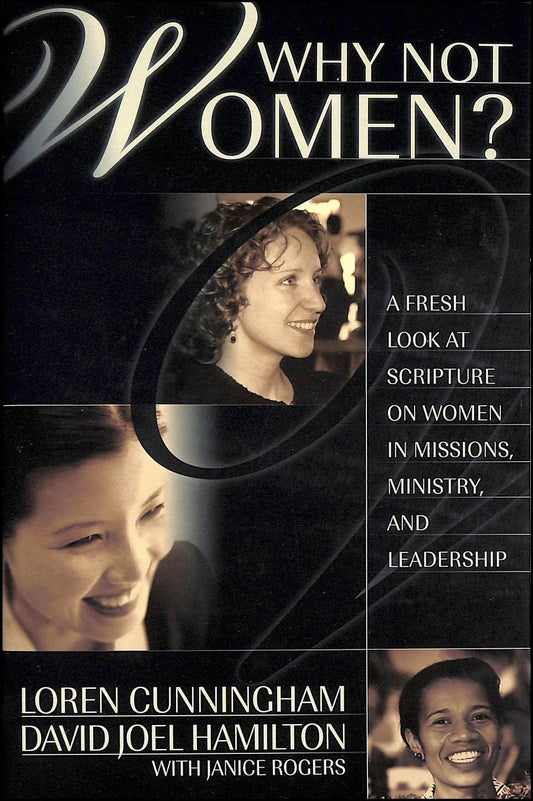 Why Not Women : A Biblical Study of Women in Missions, Ministry, and Leadership - 6393