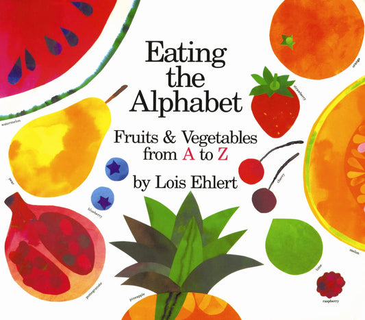 Eating the Alphabet: Fruits & Vegetables from A to Z - 2459