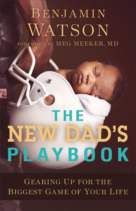 The New Dad's Playbook: Gearing Up for the Biggest Game of Your Life - 3993
