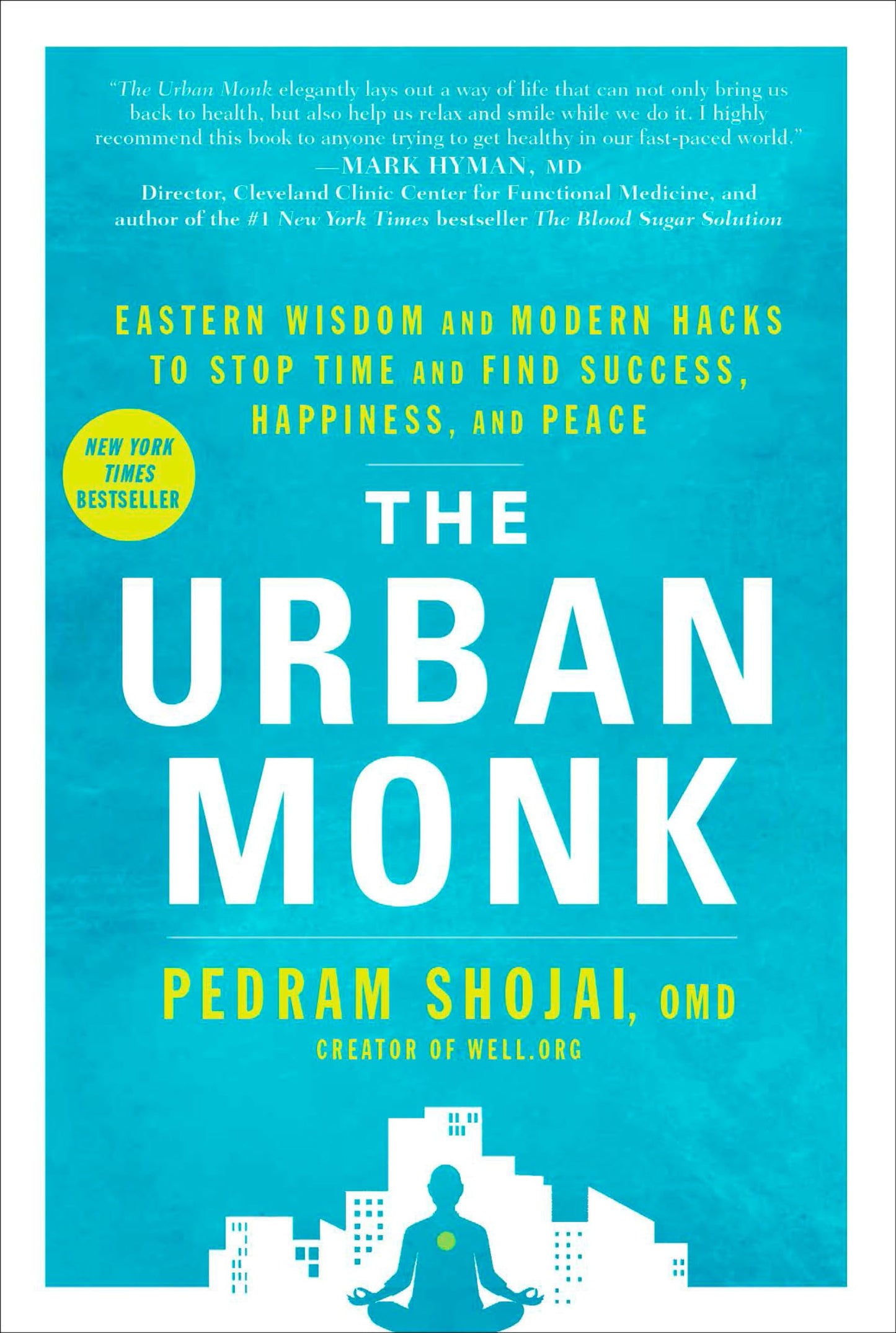 The Urban Monk: Eastern Wisdom and Modern Hacks to Stop Time and Find Success, Happiness, and Peace - 676