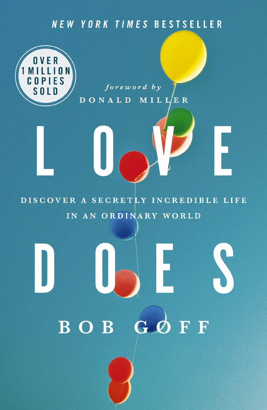 Love Does: Discover a Secretly Incredible Life in an Ordinary World - 6412