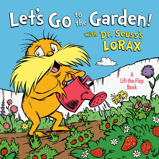 Let's Go to the Garden! With Dr. Seuss's Lorax (Dr. Seuss's The Lorax Books) - 3535